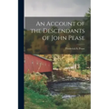 An Account of the Descendants of John Pease