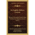An English-Hebrew Lexicon: Being a Complete Verbal Index to Gesenius' Hebrew Lexicon (1877)