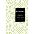Non-Violence: A History Beyond the Myth