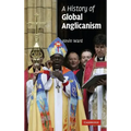 A History of Global Anglicanism