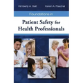 Foundations in Patient Safety for Health Professionals