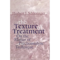 The Texture of Treatment: On the Matter of Psychoanalytic Technique