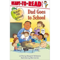 Dad Goes to School: Ready-To-Read Level 1