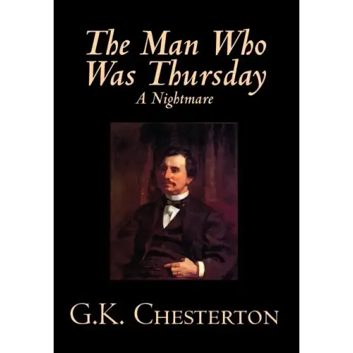The Man Who Was Thursday by G. K. Chesterton, Fiction, Classics