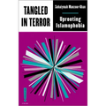 Tangled in Terror: Uprooting Islamophobia