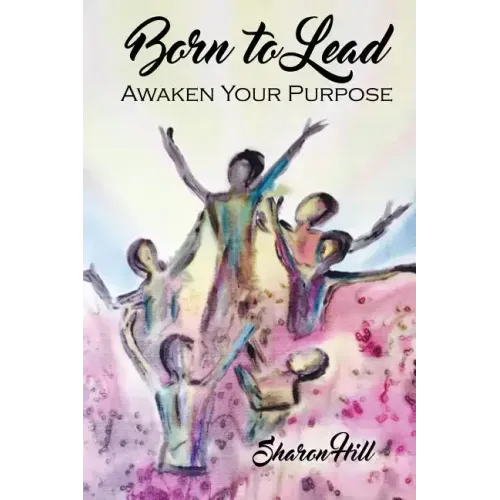 Born to Lead: Awaken Your Purpose