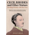 Cecil Rhodes and Other Statues: Dealing Plainly with the Past