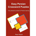 Easy Persian Crossword Puzzles: Truly pleasant puzzles for Persian learning