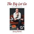 The Big Let Go: Letting Go of Control is Taking Control