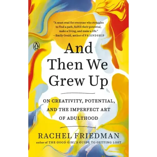 And Then We Grew Up: On Creativity, Potential, and the Imperfect Art of Adulthood