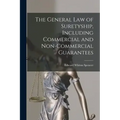 The General Law of Suretyship, Including Commercial and Non-commercial Guarantees