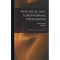 Psychical and Supernormal Phenomena: Their Observation and Experimentation