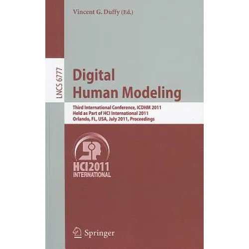 Digital Human Modeling: Third International Conference, Icdhm 2011, Held as Part of Hci International 2011, Orlando, Fl, Usa, July 9-14, 2011, Proceed