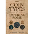 The Coin Types of Imperial Rome: With 28 Plates and 2 Synoptical Tables