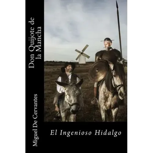 Don Quijote de la Mancha-El Ingenioso Hidalgo (Spanish) Edition