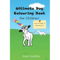Ultimate Dog Colouring Book for Children
