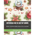 Christmas Dot-to-Dot For Adults: Winter Christmas Holiday Season Dot to Dot Book