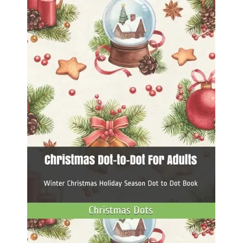 Christmas Dot-to-Dot For Adults: Winter Christmas Holiday Season Dot to Dot Book