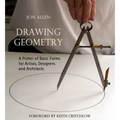 Drawing Geometry: A Primer of Basic Forms for Artists, Designers and Architects