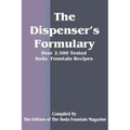 The Dispenser's Formulary: A Handbook of Over 2,500 Tested Recipes with a Catalog of Apparatus, Sundries and Supplies