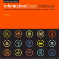 Information Design Workbook, Revised and Updated: Graphic Approaches, Solutions, and Inspiration + 30 Case Studies