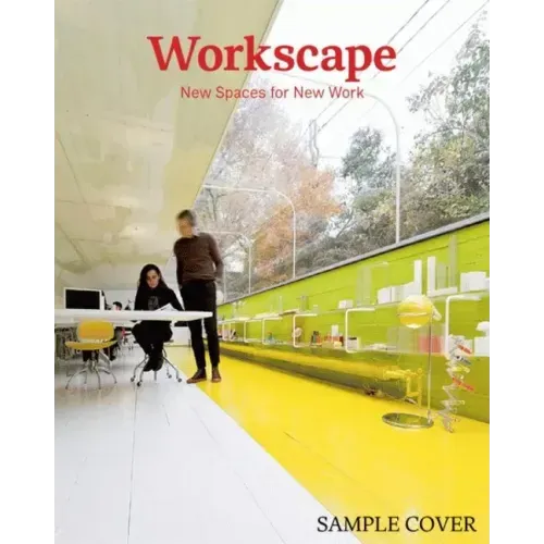 Workscape: New Spaces for New Work