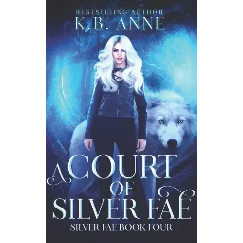 A Court of Silver Fae: Silver Fae Book Four