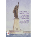 The Human Rights Turn and the Paradox of Progress in the Middle East