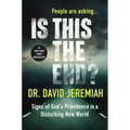 Is This the End?: Signs of God's Providence in a Disturbing New World