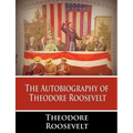 The Autobiography of Theodore Roosevelt