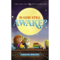 Is God Still Awake?: A Small Girl with a Big Question about God