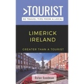 Greater Than a Tourist-Limerick Ireland: 50 Travel Tips from a Local