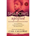 Shadows Uplifted Volume III: Black Women Authors of 19th Century American Poetry