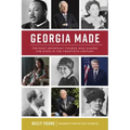 Georgia Made: The Most Important Figures Who Shaped the State in the 20th Century