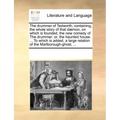 The Drummer of Tedworth; Containing, the Whole Story of That D]mon, on Which Is Founded, the New Comedy of the Drummer: Or, the Haunted House. ... to