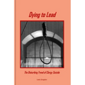 Dying to Lead: The Disturbing Trend of Clergy Suicide