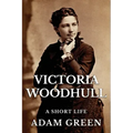 Victoria Woodhull: A Short Life