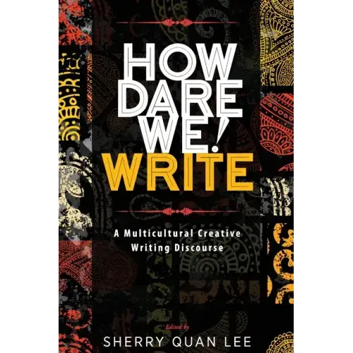 How Dare We! Write: A Multicultural Creative Writing Discourse