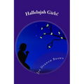 Hallelujah Girls!: A Little Hurt, A Lot of Joy!