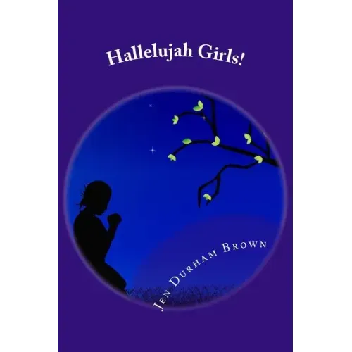 Hallelujah Girls!: A Little Hurt, A Lot of Joy!