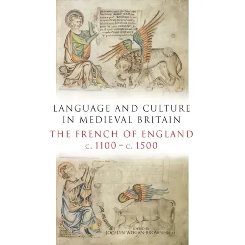 Language and Culture in Medieval Britain: The French of England, C.1100-C.1500