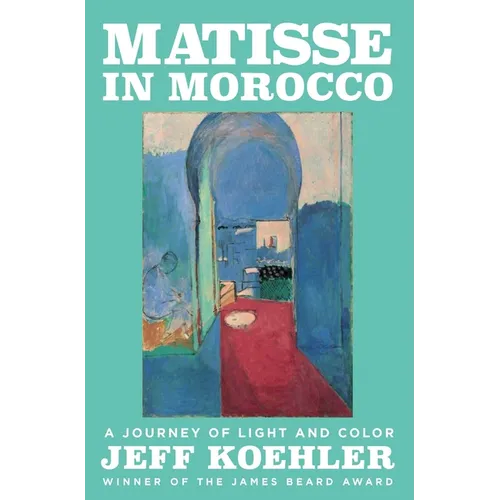 Matisse in Morocco: A Journey of Light and Color