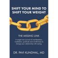 Shift Your Mind To Shift Your Weight: A weight loss journal of manifestation, meditation, gratitude and mindfulness to change your relationship with e