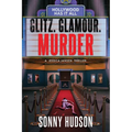 Glitz. Glamour. Murder.: Hollywood Has It All