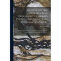 Memoir On The Geology And Geography Of Arabia Petraea, Palestine, And Adjoining Districts: With Special Reference To The Mode Of Formation Of The Jord