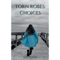Torn Robes: Choices