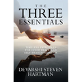 The Three Essentials: Timeless Principles for Inner Peace and Self-Transformation
