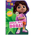 Dora the Explorer: ¡Hola, Soy Dora! (a Dora the Explorer Nickelodeon English-Spanish Bilingual Shaped Board Book for Kids)