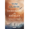 Derribado En Batalla. Una Historia Real de Supervivencia de la Segunda Guerra Mundial / Lightning Down: A World War II Story of Survival