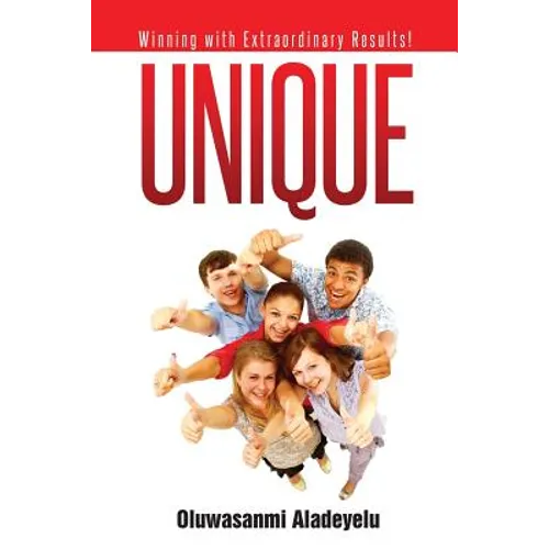 Unique: Winning with Extraordinary Results!